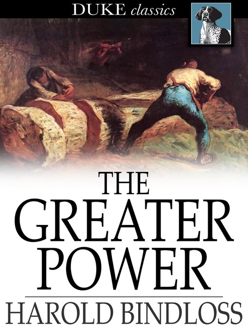 Title details for The Greater Power by Harold Bindloss - Available